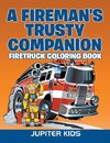 A Fireman's Trusty Companion