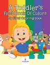 A Toddler's First Book Of Colors
