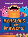 Monsters In The Drawers!