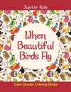 When Beautiful Birds Fly