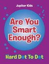 Are You Smart Enough?