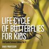 Life Cycle Of Butterflies for Kids | 2nd Grade Science Edition Vol 4