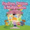 Fractions, Division & Multiplication | 2nd Grade Math Workbook Series Vol 3