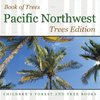 Book of Trees | Pacific Northwest Trees Edition | Children's Forest and Tree Books
