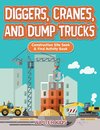 Diggers, Cranes, and Dump Trucks