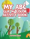 My ABC Clip n' Color Activity Book