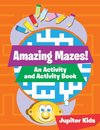 Amazing Mazes! An Activity and Activity Book