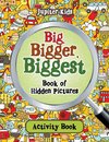 Big, Bigger, Biggest Book of Hidden Pictures Activity Book