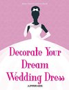Decorate Your Dream Wedding Dress Bride Fashion Activity Book