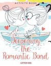 Deepening the Romantic Bond Activity Book