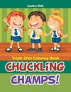 Chuckling Champs! Triple Chin Coloring Book