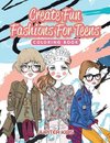 Create Fun Fashions For Teens Coloring Book