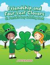 Friendship and Four-Leaf Clovers St. Patrick's Day Coloring Book
