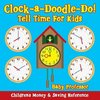Clock-a-Doodle-Do! - Tell Time For Kids