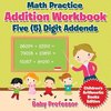 Math Practice Addition Workbook - Five (5) Digit Addends | Children's Arithmetic Books Edition