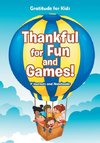 Thankful for Fun and Games! / Gratitude for Kids
