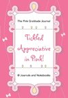Tickled Appreciative in Pink! - The Pink Gratitude Journal