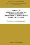 Stochastic Versus Fuzzy Approaches to Multiobjective Mathematical Programming under Uncertainty