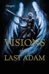 Visions of the Last Adam