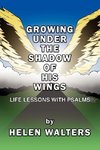 Growing Under the Shadow of His Wings