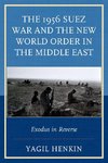 The 1956 Suez War and the New World Order in the Middle East