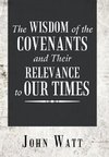 The Wisdom of the Covenants and Their Relevance to Our Times