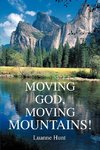 Moving God, Moving Mountains!
