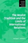 The Realist Tradition and the Limits of International Relations