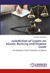 Jurisdiction of Courts on Islamic Banking and Finance Cases