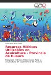 Recursos Hídricos Utilizables en Acuicultura - Provincia de Huaura