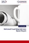 Mehmed Fuad Köprülü'nün Siyasi Hayati