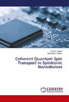 Coherent Quantum Spin Transport in Spintronic Nanodevices