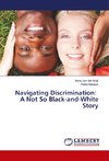 Navigating Discrimination: A Not So Black-and-White Story