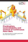 Fluidization, Controllability and Control of Continuous Petri Nets