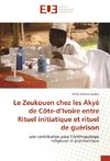 Le Zeukouen chez les Akyé de Côte-d'Ivoire entre Rituel initiatique et rituel de guérison