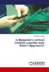 Is Benjamin's vertical incision superior over Keen's Approach?