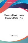 Notes and Index to the Bhagavad Gita 1916