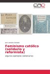 Feminismo católico (solidario y reformista)