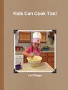 Kids Can Cook Too!