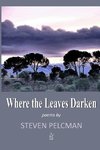 Pelcman, S: Where the Leaves Darken