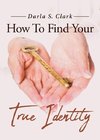 How To Find Your True Identity