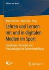 Lehren und  Lernen in und mit digitalen Medien im Sport