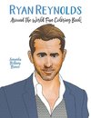 Ryan Reynolds Around the World Fan Coloring Book
