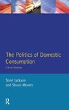 The Politics of Domestic Consumption