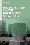 Public History on the Battlefield of Europe