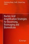 Nucleic Acid Amplification Strategies for Biosensing, Bioimaging and Biomedicine