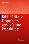 Bridge Collapse Frequencies versus Failure Probabilities