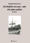 Die Seefahrt von 1955 - 1980 Ein Leben auf See