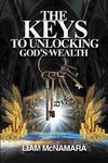 The Keys to Unlocking God's Wealth