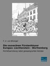 Die souveränen Fürstenhäuser Europas: Liechtenstein - Württemberg